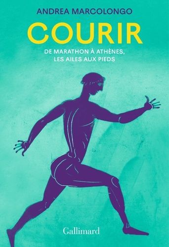 Emprunter Courir. De Marathon à Athènes, les ailes aux pieds livre