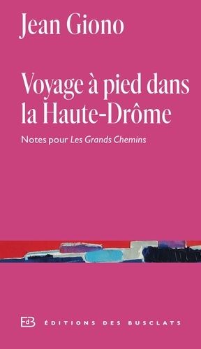 Emprunter Voyage à pied dans la Haute-Drôme. Notes pour Les Grands Chemins livre