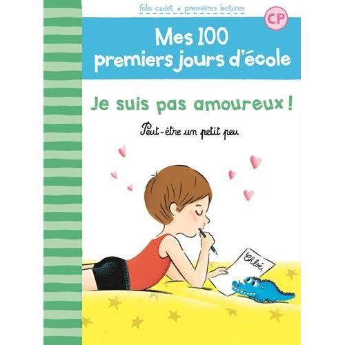 Emprunter Mes 100 premiers jours d'école : Je suis pas amoureux ! Peut-être un petit peu livre