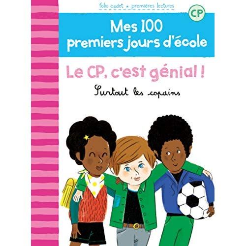 Emprunter Mes 100 premiers jours d'école Tome 10 : Le CP, c'est génial ! Surtout les copains livre