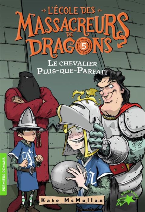 Emprunter L'Ecole des Massacreurs de Dragons Tome 5 : Le chevalier Plus-que-Parfait livre