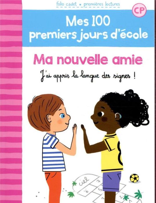 Emprunter Mes 100 premiers jours d'école Tome 11 : Ma nouvelle amie. J’ai appris la langue des signes ! livre