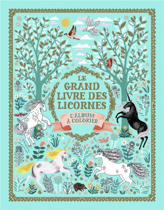 Emprunter Le grand livre des licornes. L’album à colorier livre