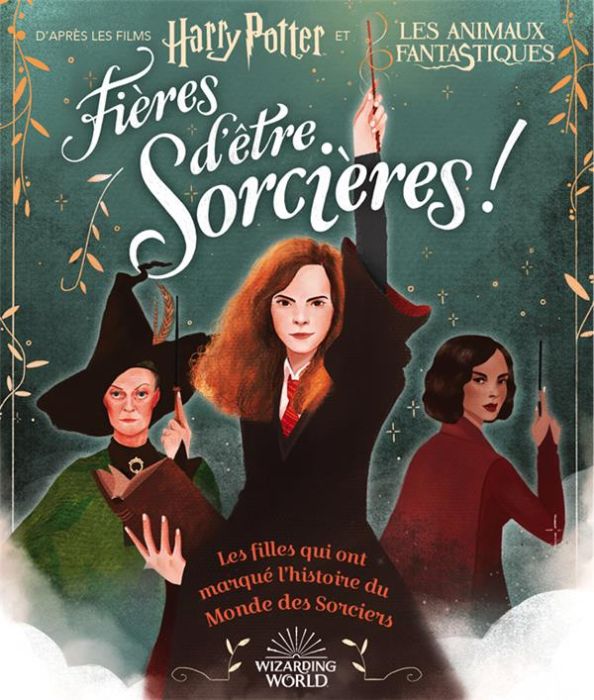 Emprunter Fières d'être sorcières ! Les filles qui ont marqué l'histoire du Monde des Sorciers livre