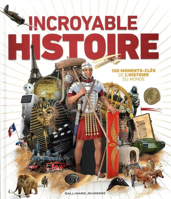 Emprunter Incroyable Histoire. 100 moments-clés de l'histoire du monde livre