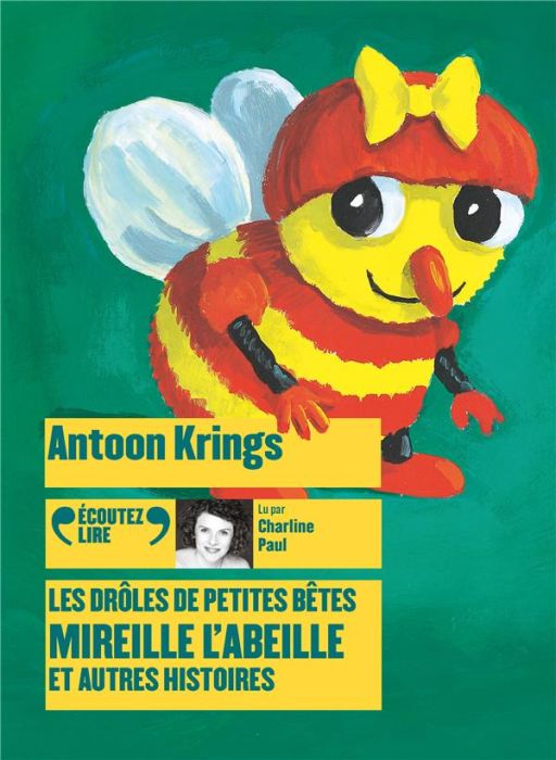 Emprunter Mireille l'Abeille et autres histoires. Les drôles de petites bêtes, 1 CD audio MP3 livre