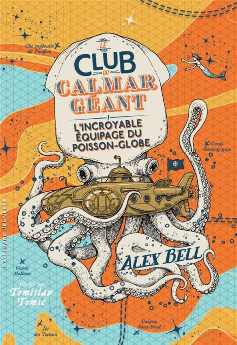 Emprunter Le Club du Calmar Géant. Tome 1, L'incroyable équipage du Poisson-Globe livre