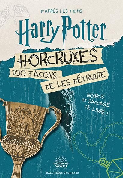 Emprunter Horcruxes. 100 façons de les détruire. D'après les films Harry Potter livre