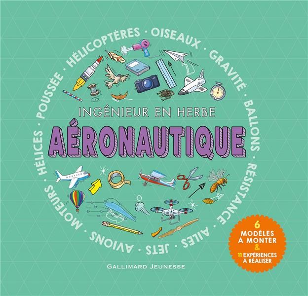 Emprunter Aéronautique. Ingénieur en herbe. Avec 6 modèles à monter et 11 expériences à réaliser livre