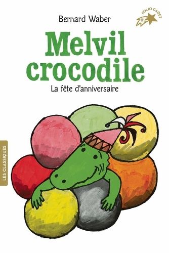 Emprunter Melvil Crocodile : La fête d'anniversaire livre