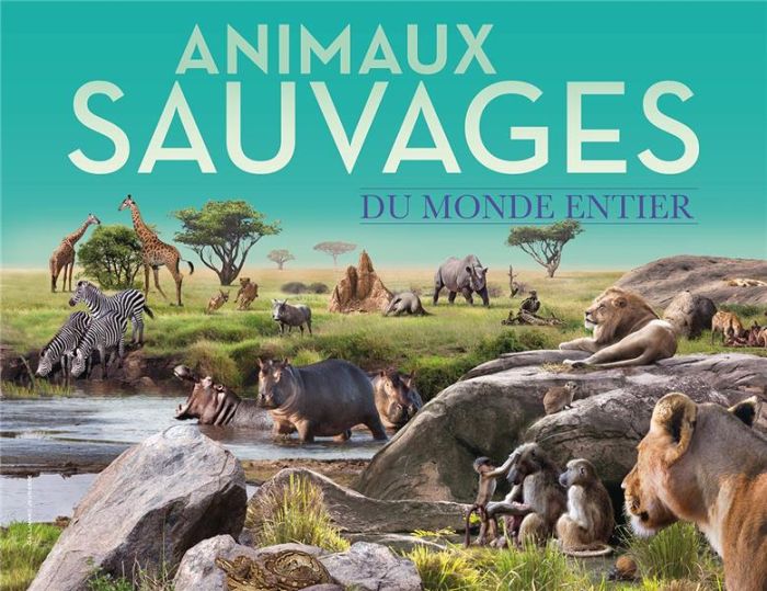 Emprunter Animaux sauvages du monde entier livre