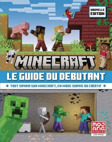 Emprunter Minecraft Le Guide du débutant. Tout savoir sur Minecraft, en mode survie ou créatif livre