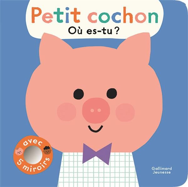 Emprunter Petit cochon, où es-tu ?. Avec 5 miroirs livre