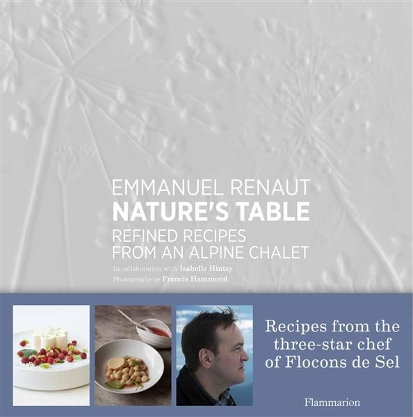 Emprunter NATURE'S TABLE - REFINED RECIPES FROM AN ALPINE CHALET - ILLUSTRATIONS, COULEUR livre