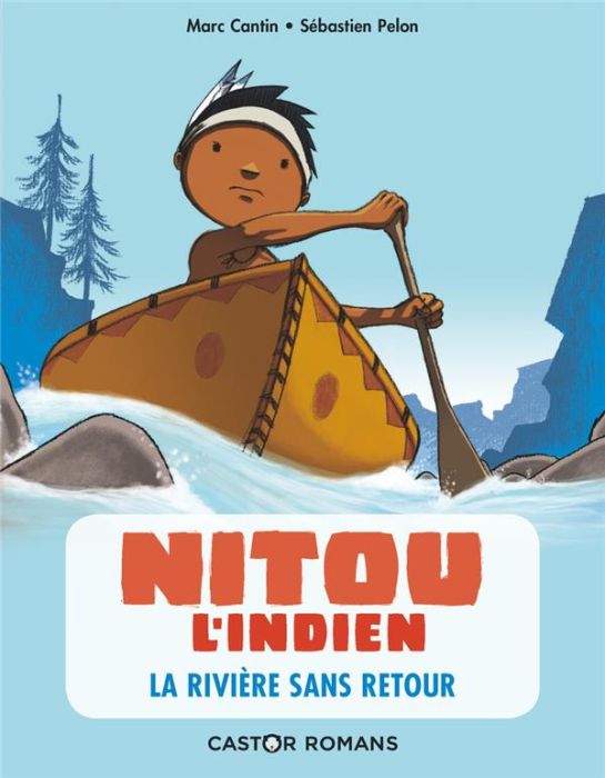 Emprunter Nitou l'Indien Tome 7 : La Rivière sans retour livre