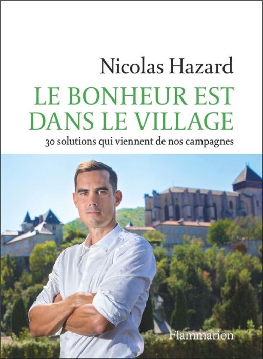 Emprunter Le bonheur est dans le village. 30 solutions qui viennent de nos campagnes livre