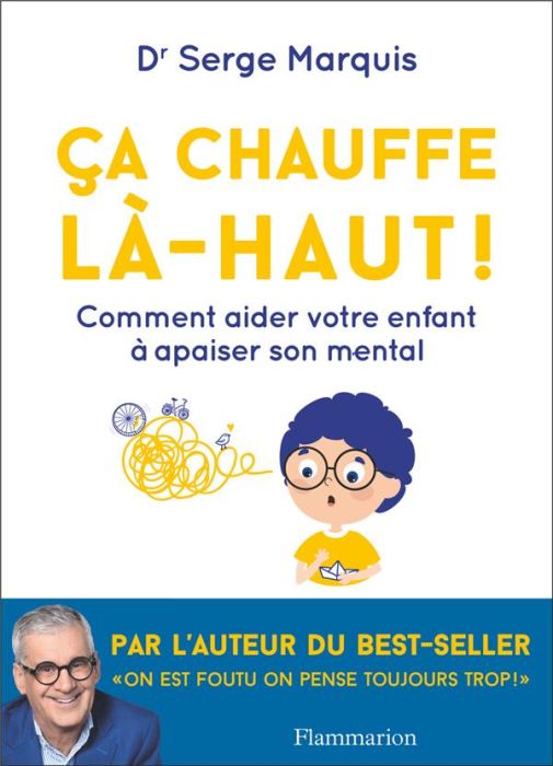 Emprunter Ça chauffe là-haut ! Comment aider votre enfant à apaiser son mental livre