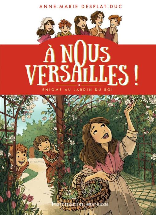 Emprunter A nous Versailles ! Tome 3 : Enigme au jardin du Roi. 3 livre