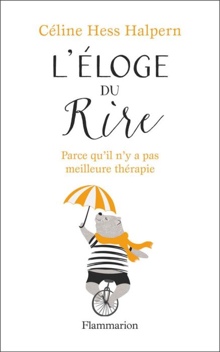 Emprunter L'éloge du rire. Parce qu'il n'y a pas meilleure thérapie livre