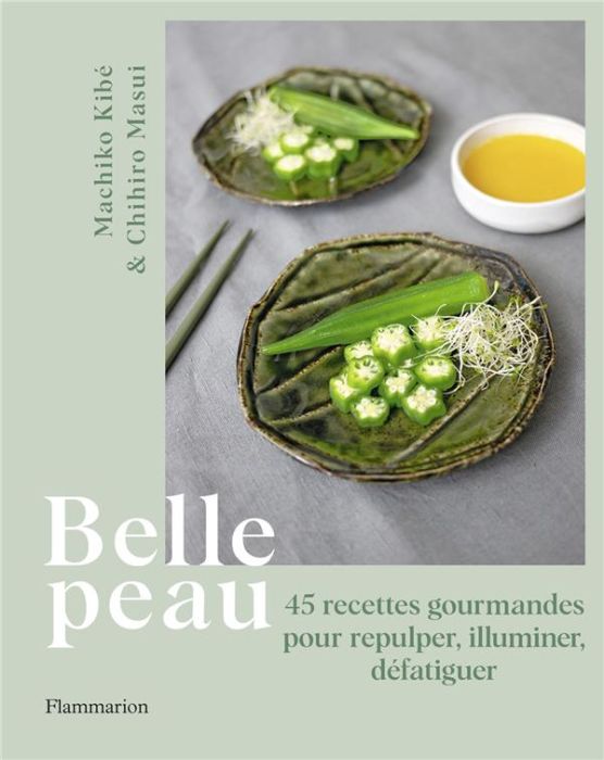 Emprunter Belle peau. 45 recettes gourmandes pour repulper, illuminer, défatiguer livre