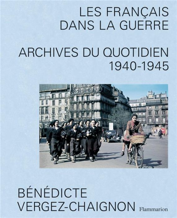 Emprunter Les Français dans la guerre. Archives du quotidien %3B 1940-1945 livre