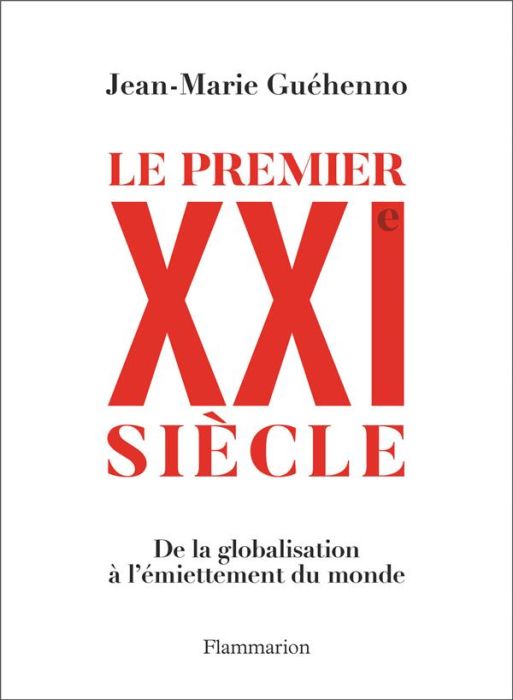 Emprunter Le Premier XXIe siècle. De la globalisation à l'émiettement du monde livre