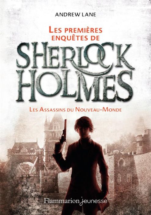 Emprunter Les premières enquêtes de Sherlock Holmes Tome 2 : Les assassins du nouveau-monde livre