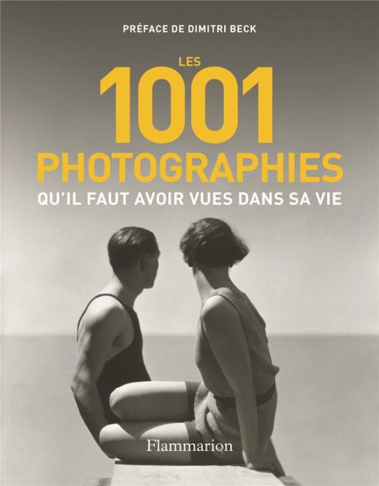 Emprunter Les 1001 photographies qu'il faut avoir vues dans sa vie livre