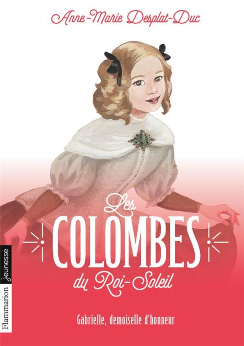 Emprunter Les Colombes du Roi-Soleil Tome 13 : Gabrielle, demoiselle d'honneur livre