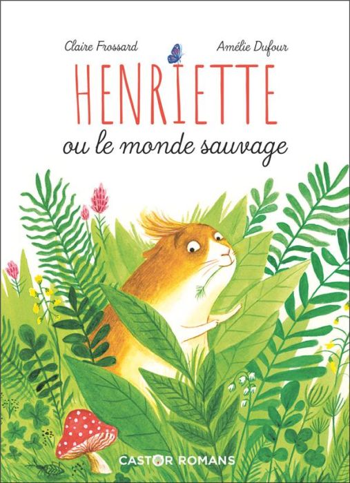 Emprunter Henriette ou le monde sauvage livre