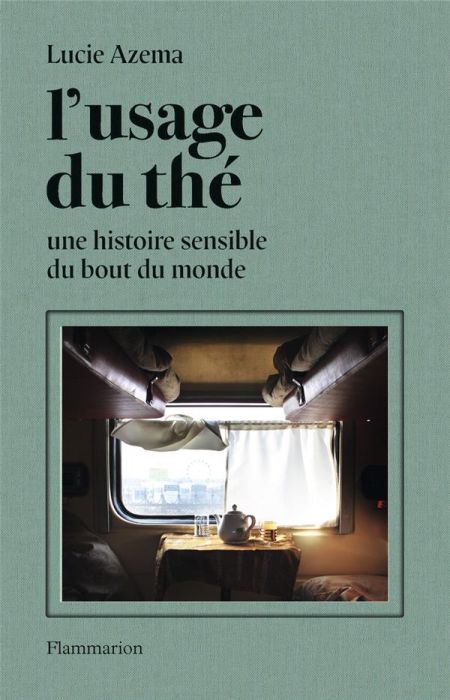 Emprunter L'usage du thé. Une histoire sensible du bout du monde livre