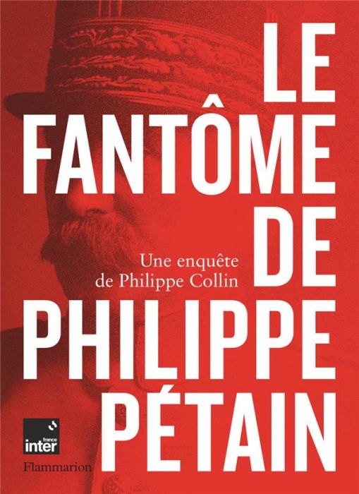 Emprunter Le Fantôme de Philippe Pétain. Une enquête de Philippe Collin livre