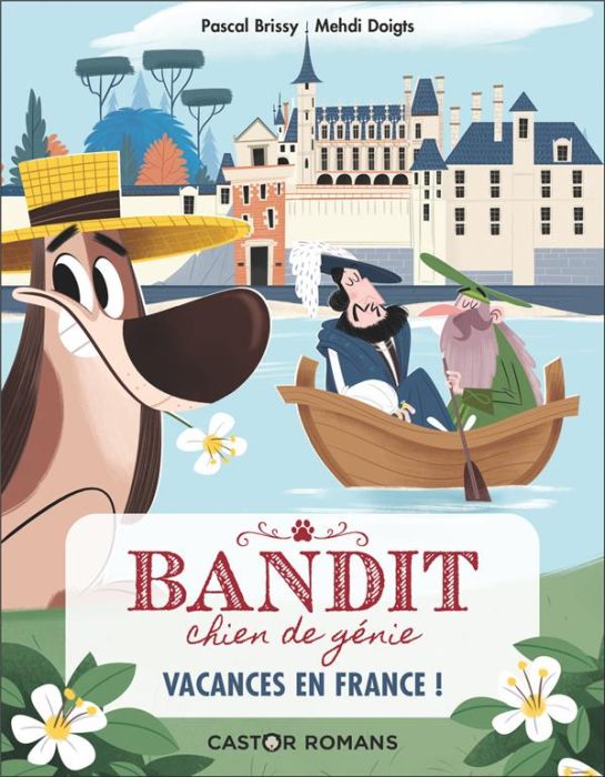 Emprunter Bandit, chien de génie Tome 5 : Vacances en France ! livre