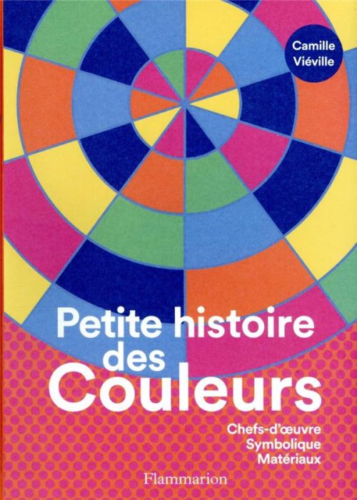 Emprunter Petite histoire des Couleurs. Chefs-d'oeuvre, Symbolique, Matériaux livre