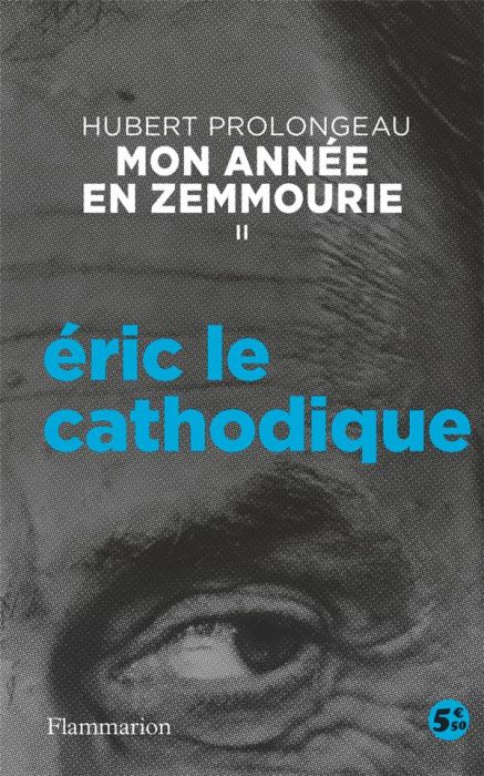 Emprunter Mon année en Zemmourie. Tome 2, Eric le cathodique livre