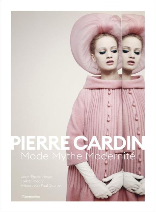 Emprunter Pierre Cardin. Mode Mythe Modernité livre