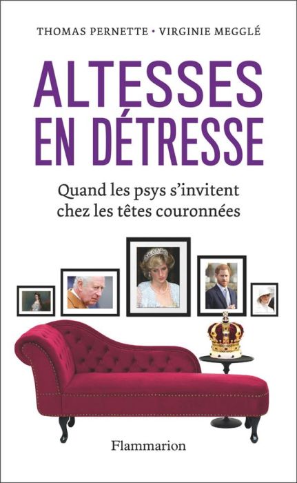 Emprunter Altesses en détresse. Quand les psys s'invitent chez les têtes couronnées livre