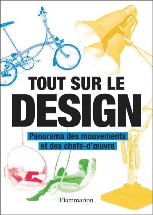 Emprunter Tout sur le design. Panorama des mouvements et des chefs-d'oeuvre livre