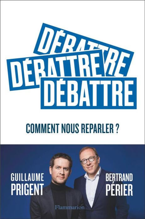 Emprunter Débattre. Comment nous reparler ? livre