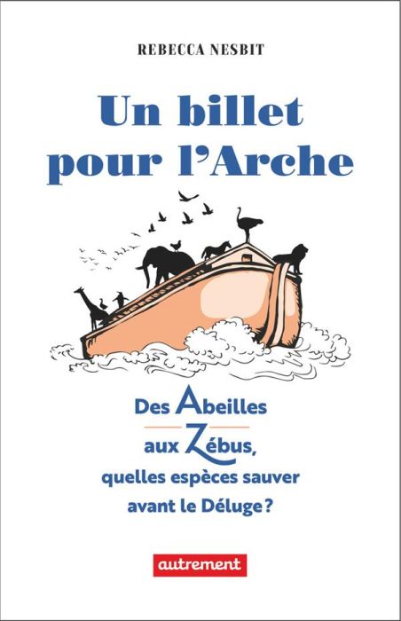 Emprunter Un billet pour l’Arche. Quelles espèces sauver avant le Déluge ? livre