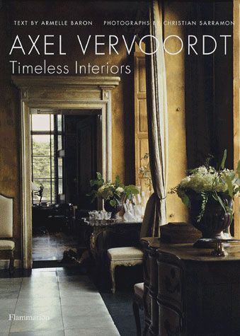 Emprunter Axel Vervoordt. Timeless Interiors livre