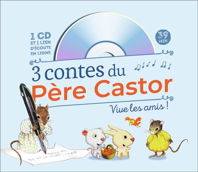 Emprunter 3 contes du Père Castor. Vive les amis ! Avec 1 CD audio livre