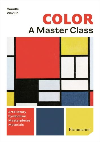 Emprunter COLOR : A MASTER CLASS - ART HISTORY, SYMBOLISM, MASTERPIECES, MATERIALS livre