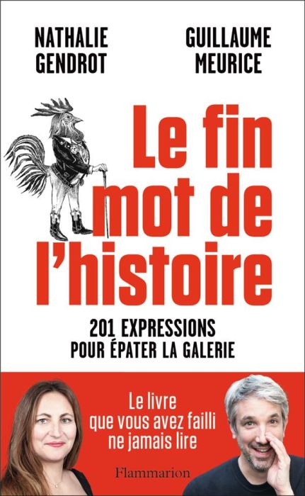 Emprunter Le fin mot de l'histoire. 201 expressions pour épater la galerie livre