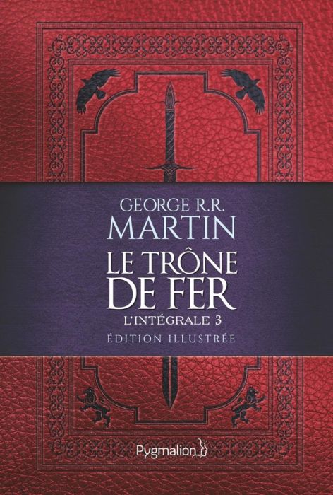 Emprunter Le Trône de fer l'Intégrale (A game of Thrones) Tome 3 . Edition illustrée livre