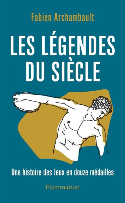 Emprunter Les légendes du siècle. Une histoire des Jeux en douze médailles livre