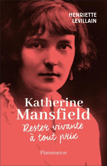 Emprunter Katherine Mansfield. Rester vivante à tout prix livre