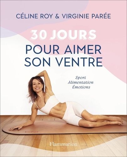 Emprunter 30 jours pour aimer son ventre. Sport, alimentation, émotions livre