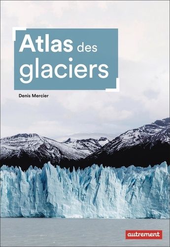 Emprunter Atlas des glaciers livre