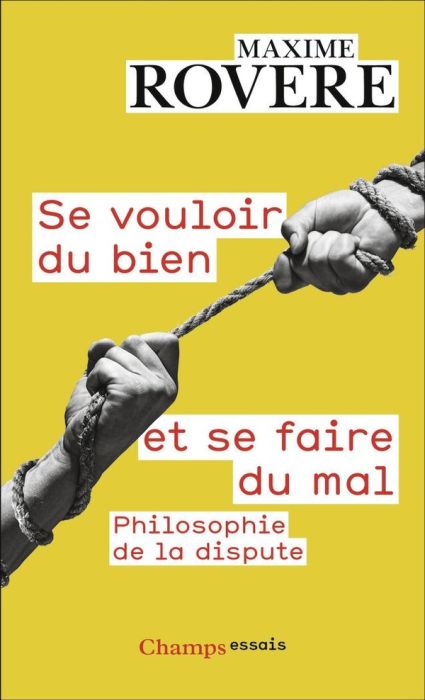 Emprunter Se vouloir du bien et se faire du mal. Philosophie de la dispute livre